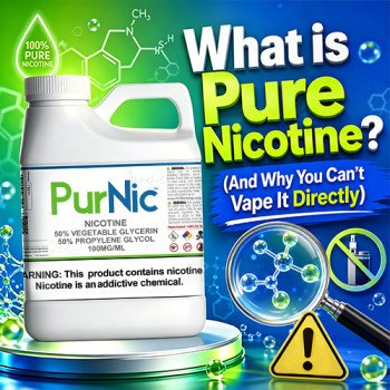 What Is Pure Nicotine? (And Why You Can’t Vape It Directly)