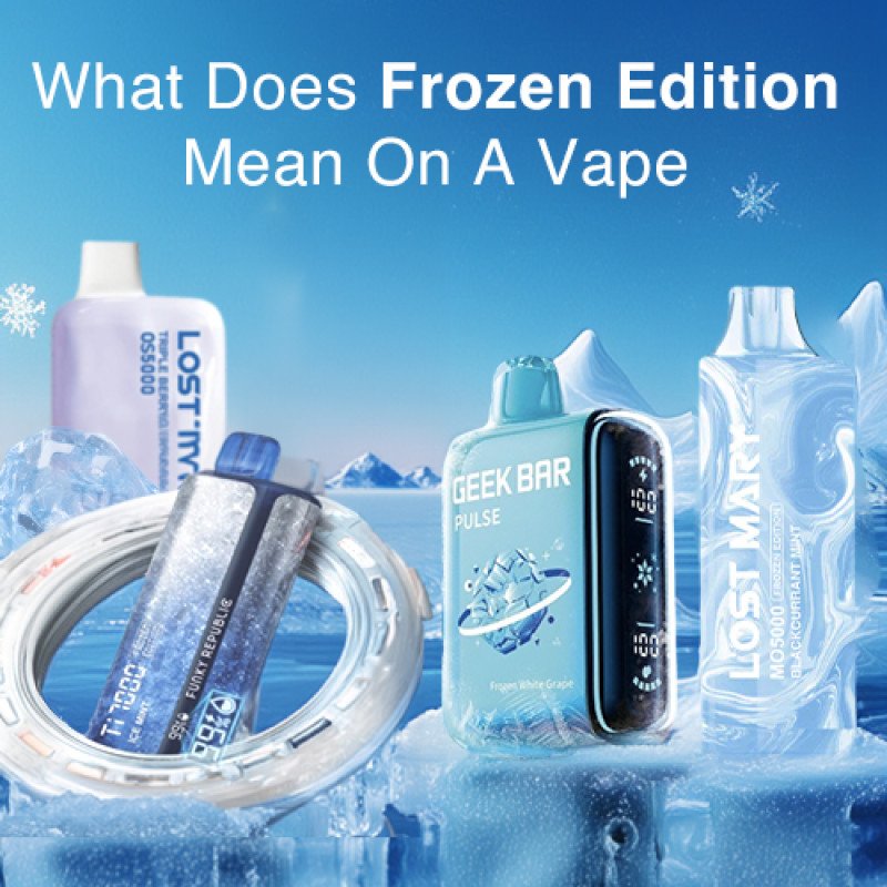 What Does Frozen Edition Flavors Mean on a Vape?
