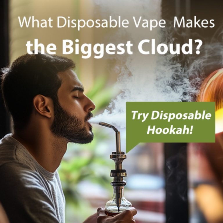 What Disposable Vape Makes the Biggest Cloud? Try Disposable Hookah!
