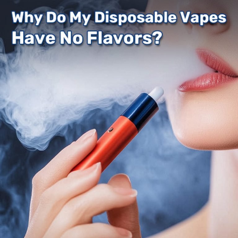 Why Do My Disposable Vapes Have No Flavors?