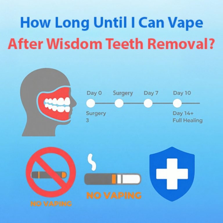 How Long Until I Can Vape After Wisdom Teeth Removal?