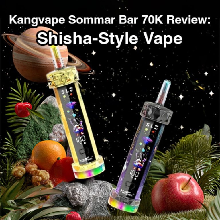 Kangvape Sommar Bar 70K Review: Shisha-Style Vape