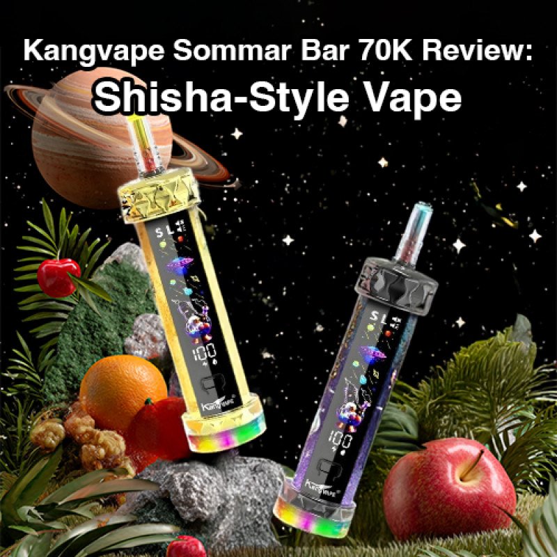 Kangvape Sommar Bar 70K Review: Shisha-Style Vape