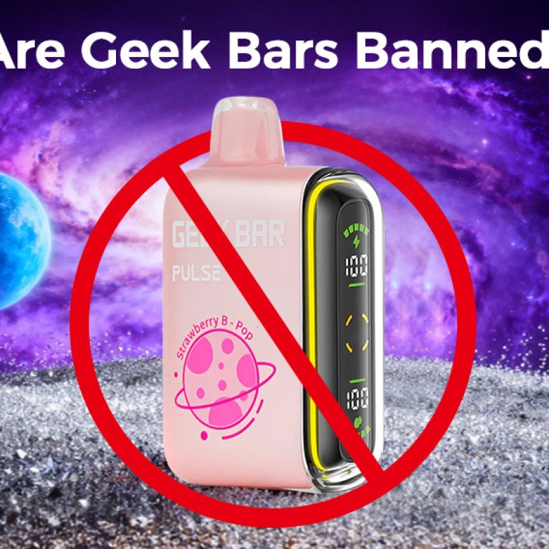 are geek bars banned are geek bars banned