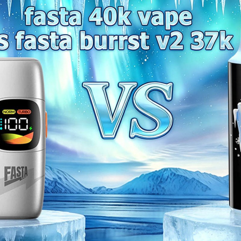 fasta 40k vape vs fasta burrst v2 37k