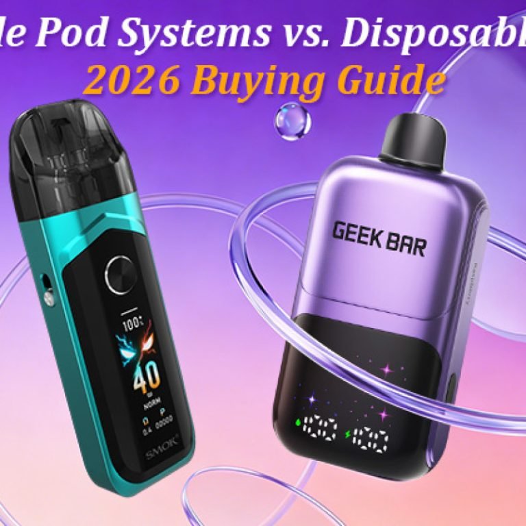 Refillable Pod Systems vs. Disposable Vapes: 2026 Buying Guide