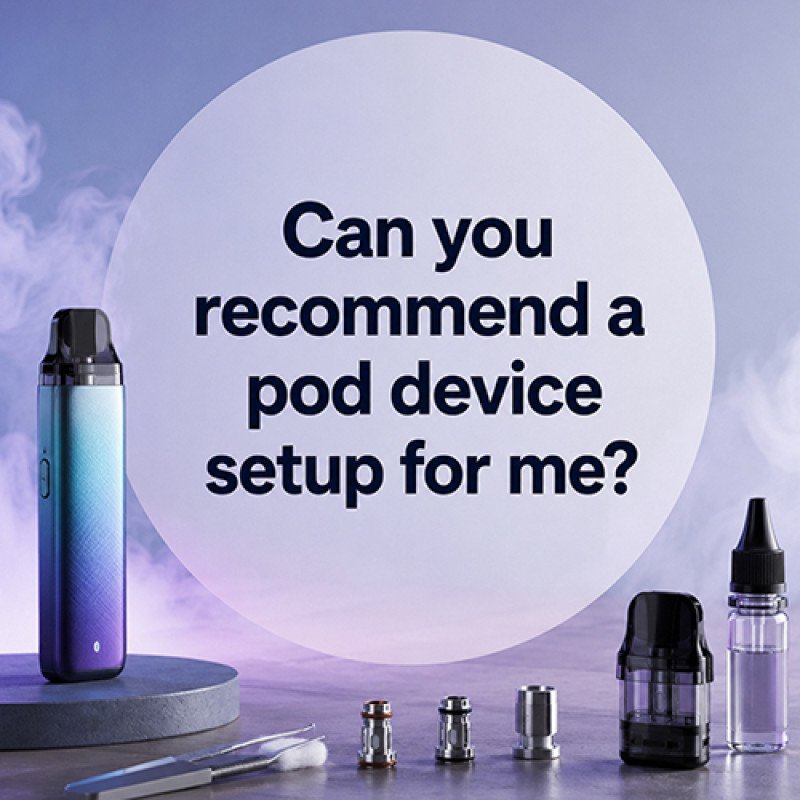 Can You Recommend A Pod Device Setup For Me?